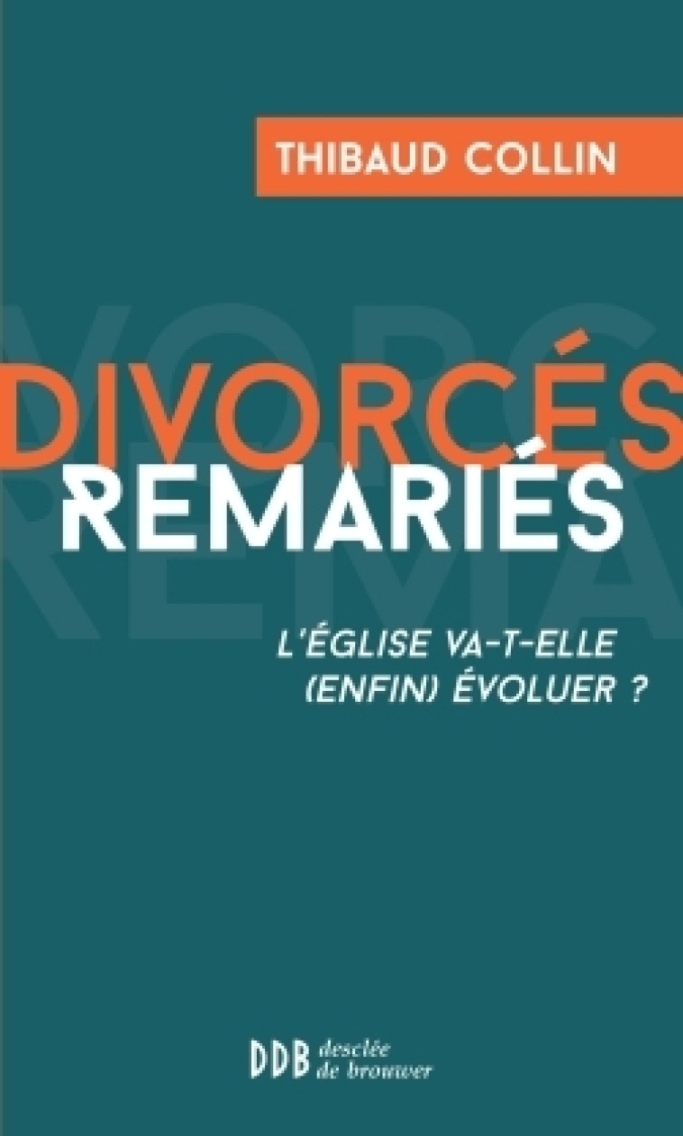 Divorcés Remariés - Thibaud Collin - DDB