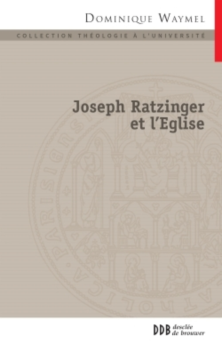 Joseph Ratzinger et l'Église - Laurent Villemin - DDB