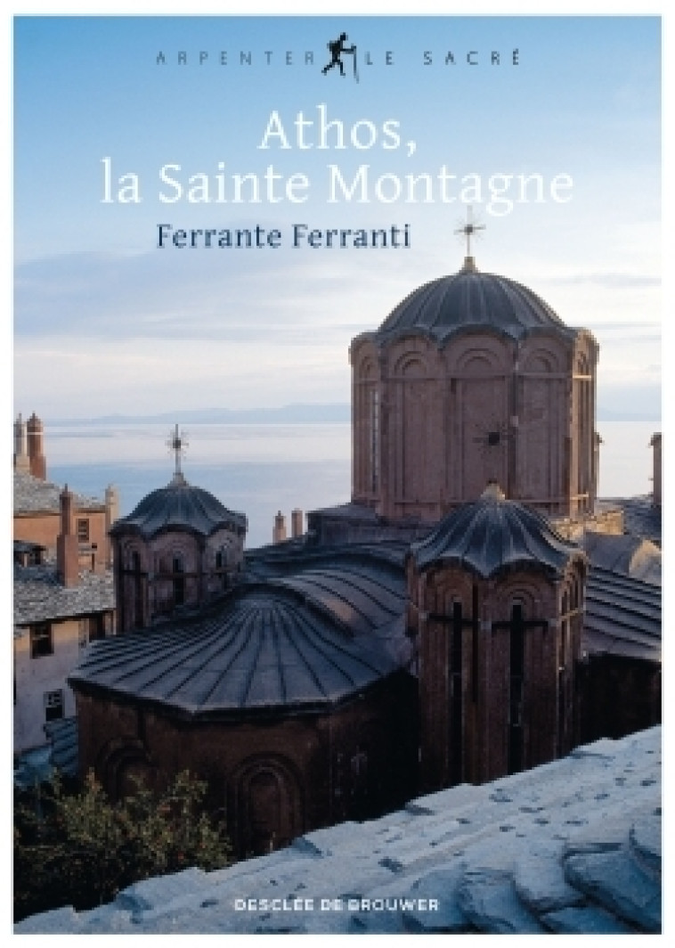 Athos, la Sainte Montagne - Ferrante Ferranti - DDB