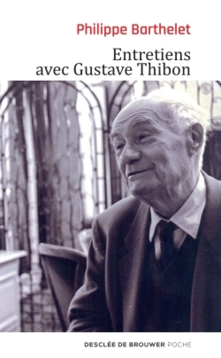 Entretiens avec Gustave Thibon - Philippe Barthelet - DDB