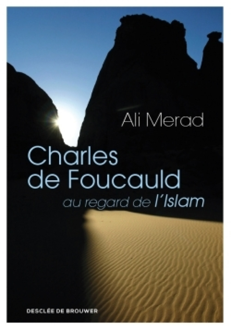 Charles de Foucauld au regard de l'Islam - Ali Mérad - DDB