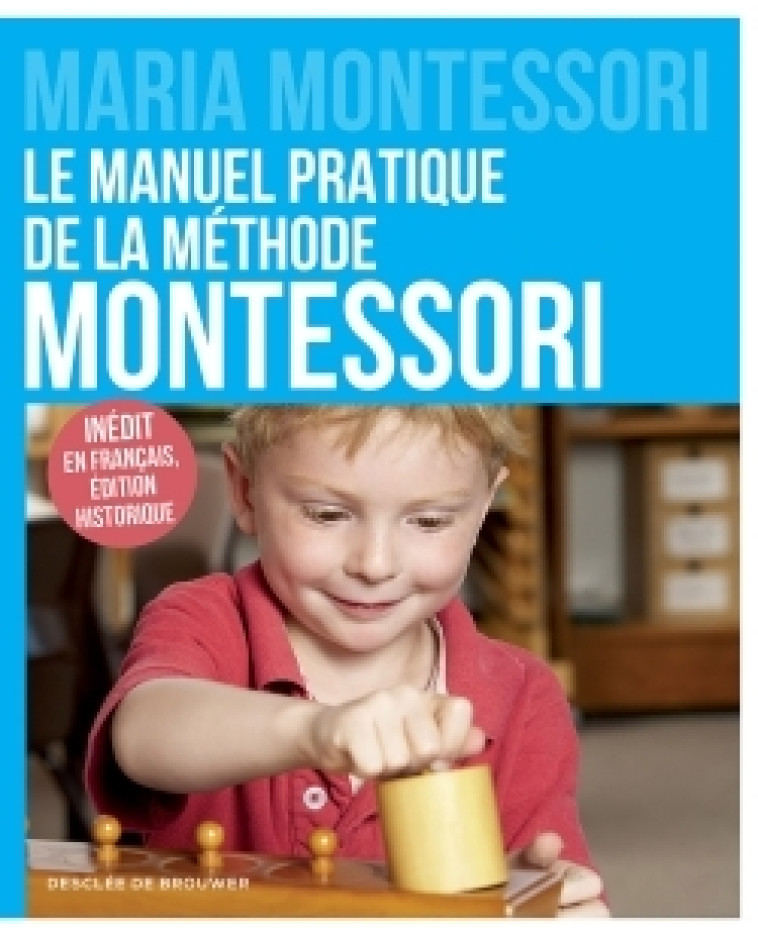 Le manuel pratique de la méthode Montessori - Maria Montessori - DU ROCHER