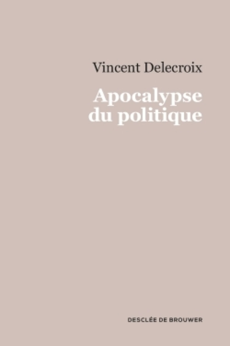 Apocalypse du politique - Vincent DELECROIX - DDB