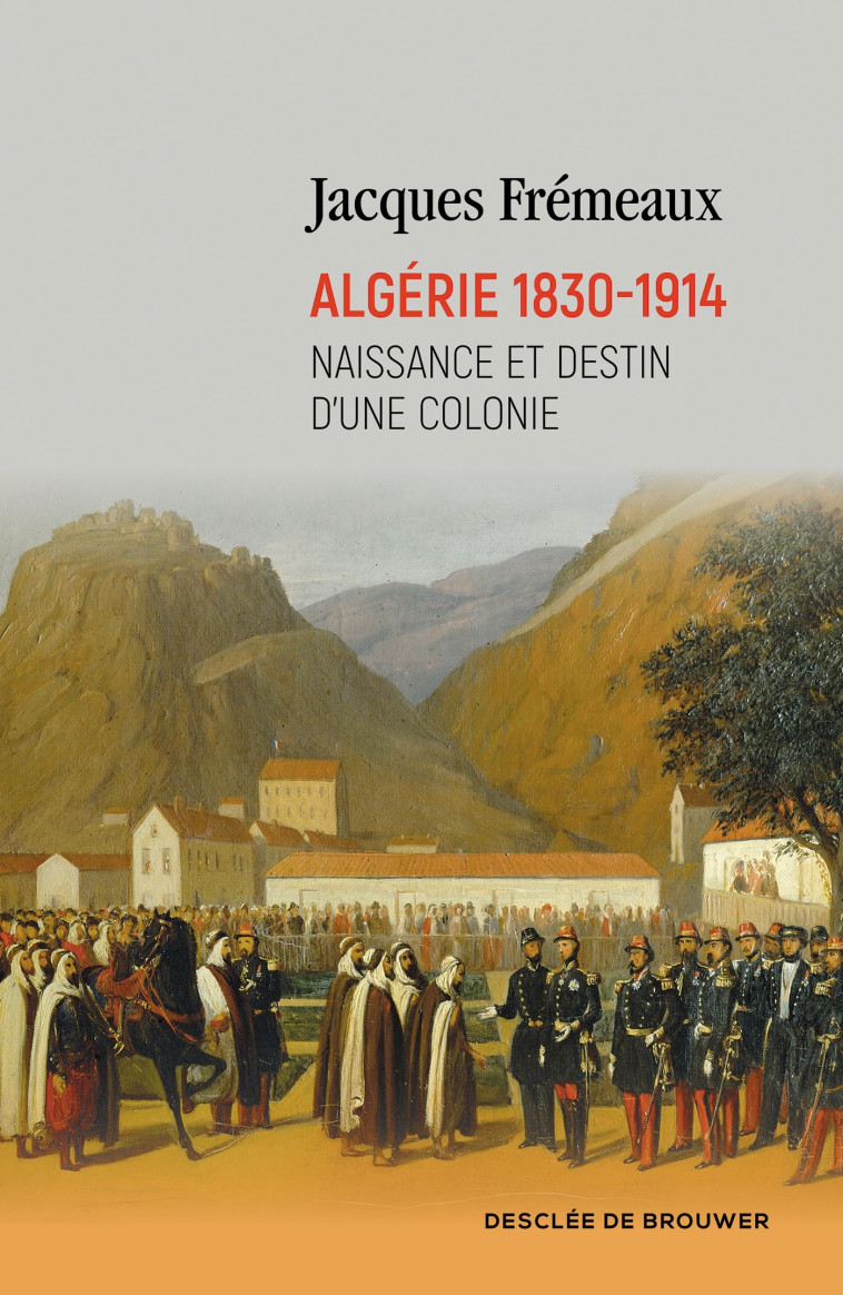 Algérie 1830-1914 - Jacques Frémeaux - DDB