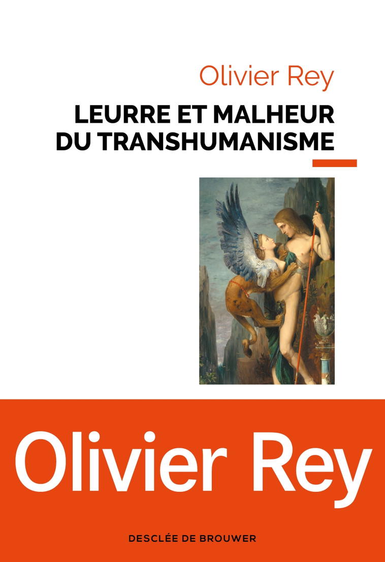 Leurre et malheur du transhumanisme - Olivier Rey - DDB