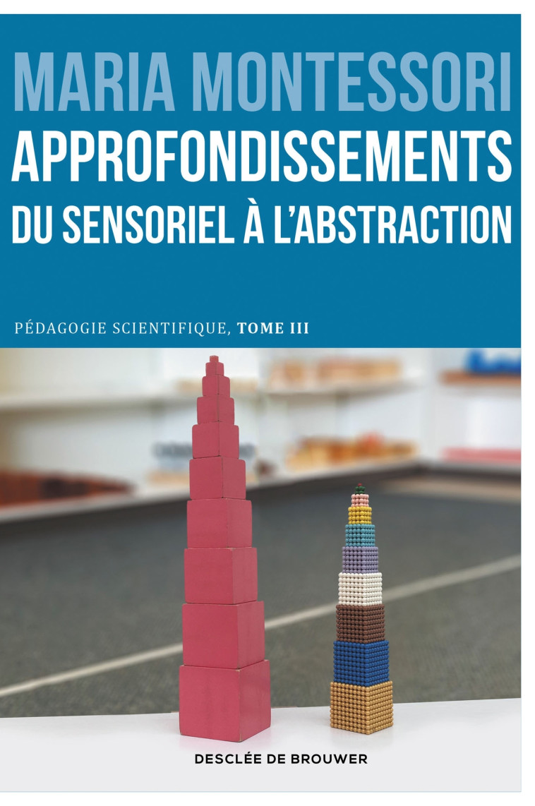 Approfondissements : du sensoriel à l'abstraction - Maria Montessori - DDB