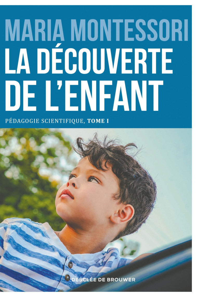 La découverte de l'enfant - Maria Montessori - DDB