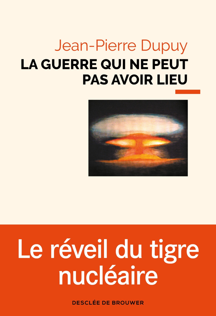 La guerre qui ne peut pas avoir lieu - Jean-Pierre Dupuy - DDB