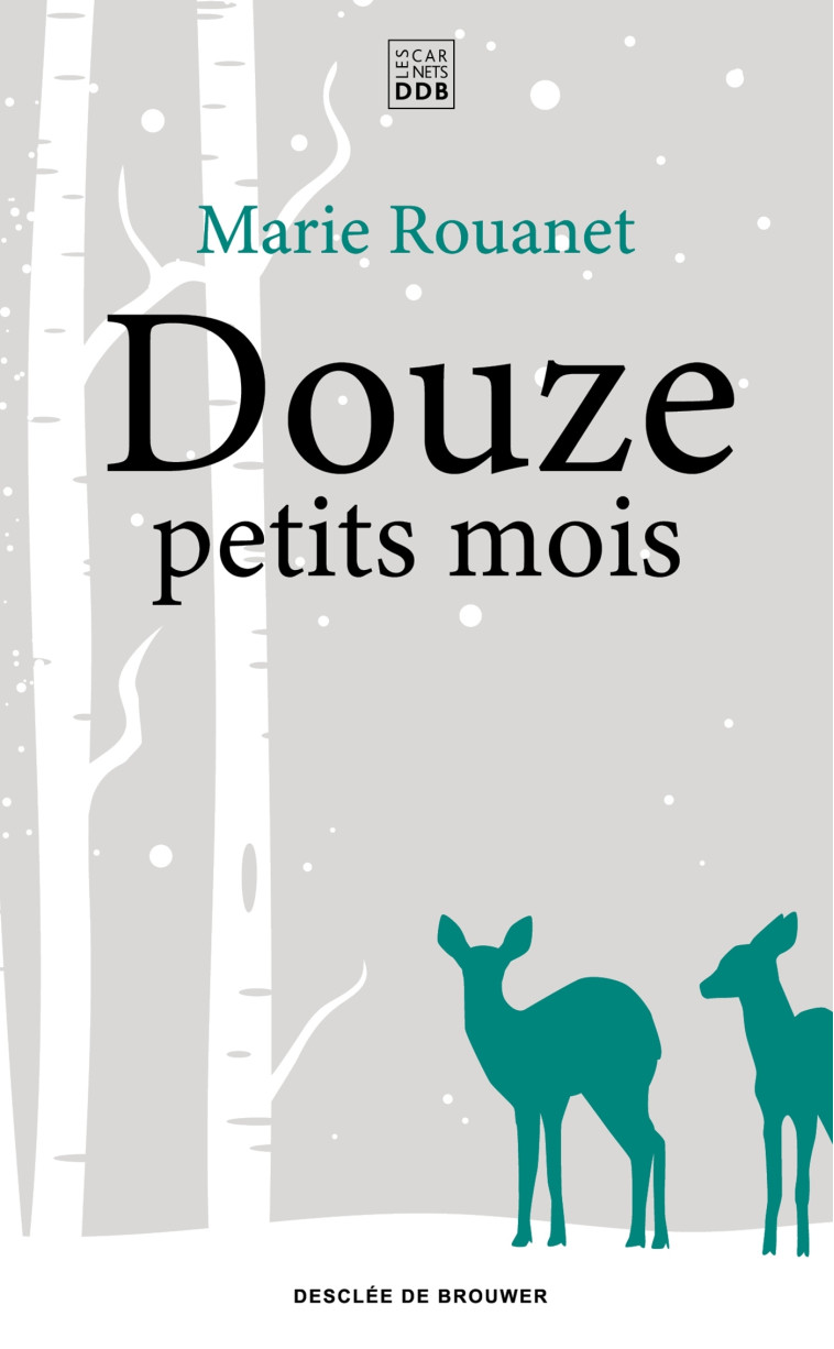 Douze petits mois - Marie Rouanet - CARNETS DDB