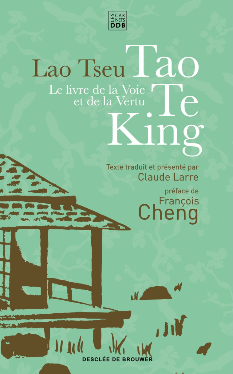 Le livre de la voie et de la vertu - Tao Te King - Lao Tseu - CARNETS DDB