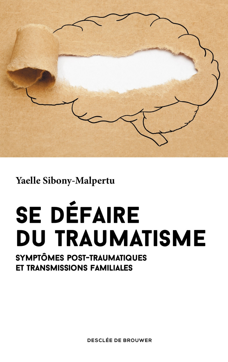 Se défaire du traumatisme - Yaëlle Sibony Malpertu - DDB