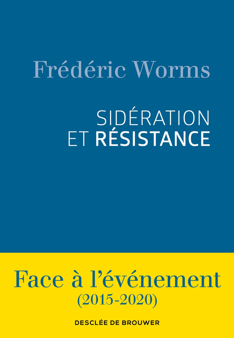 Sidération et résistance - Frédéric Worms - DDB