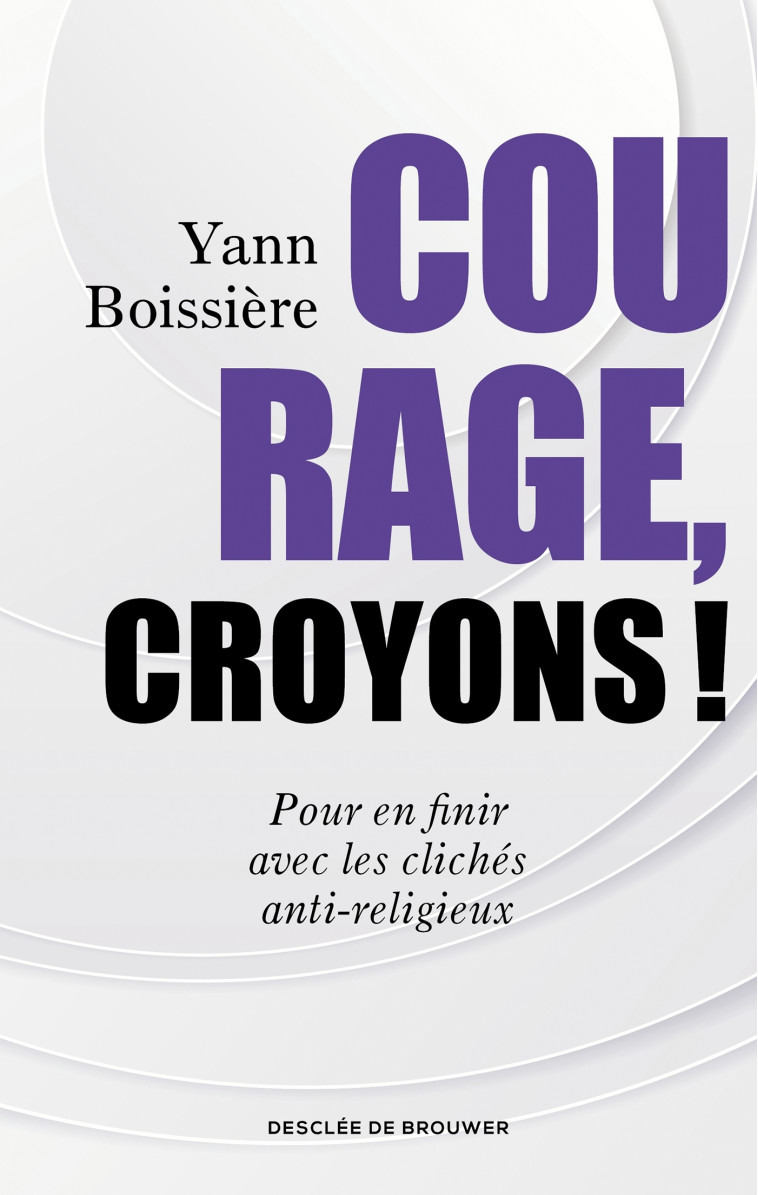 Courage, croyons ! - Yann Boissière - DDB