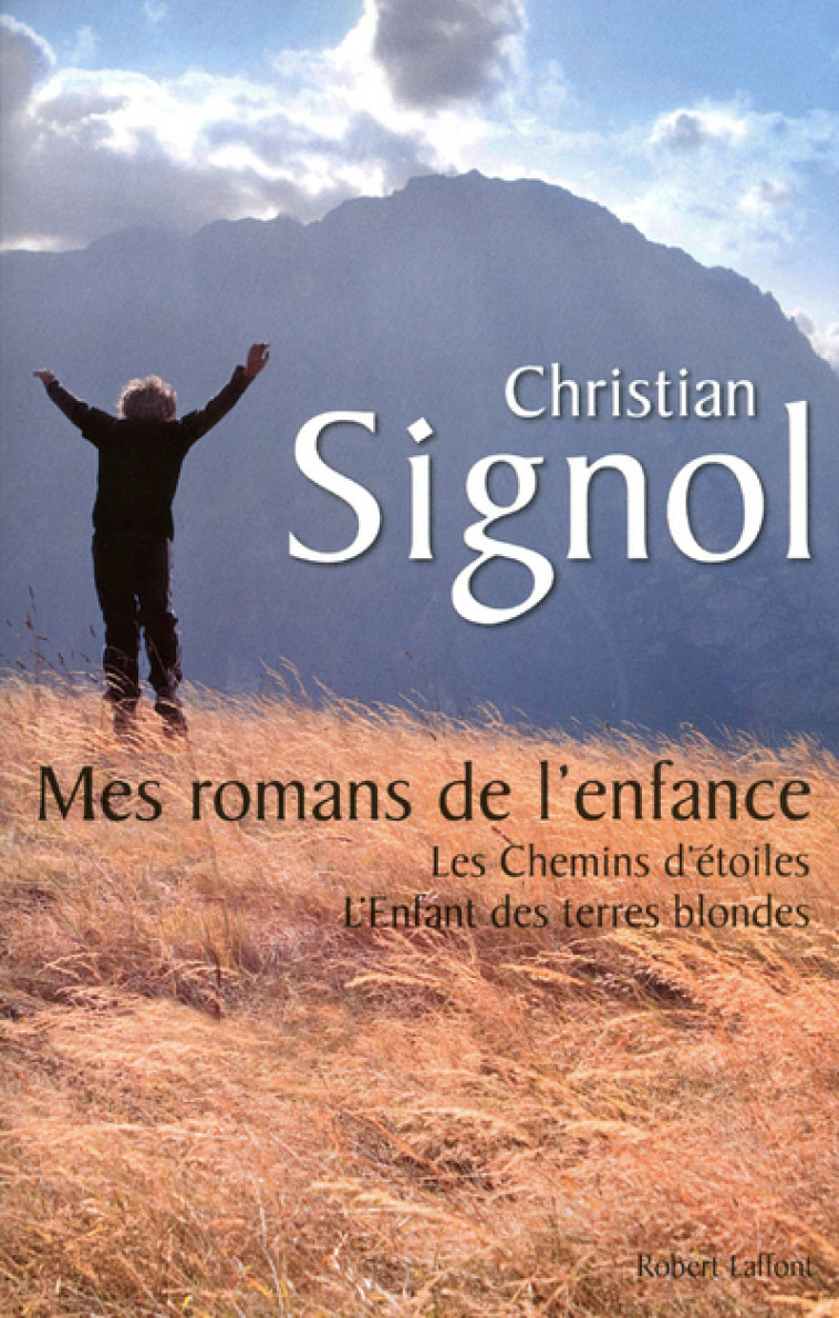 Mes romans de l'enfance - Christian Signol - ROBERT LAFFONT