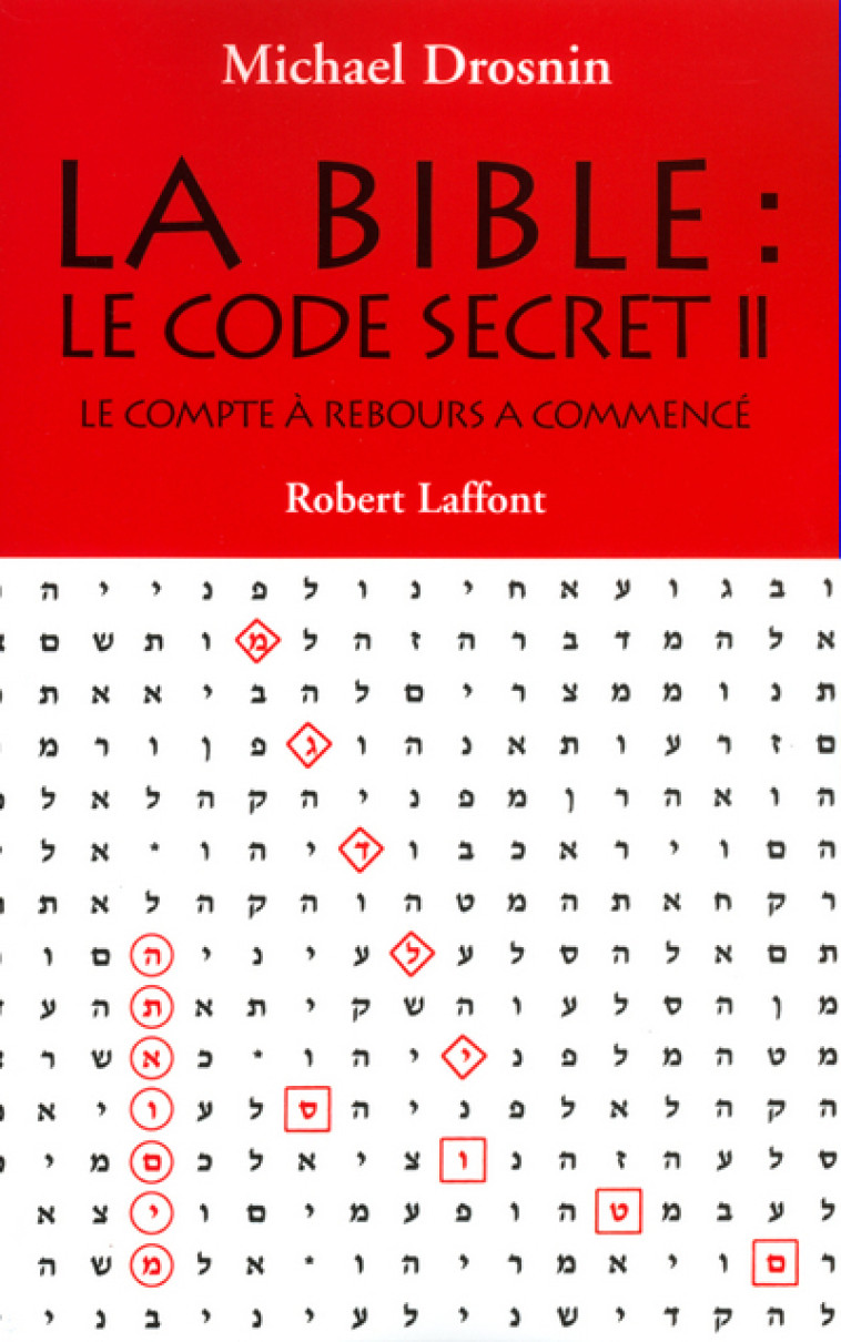 La Bible, le code secret - tome 2 - Michael Drosnin - ROBERT LAFFONT