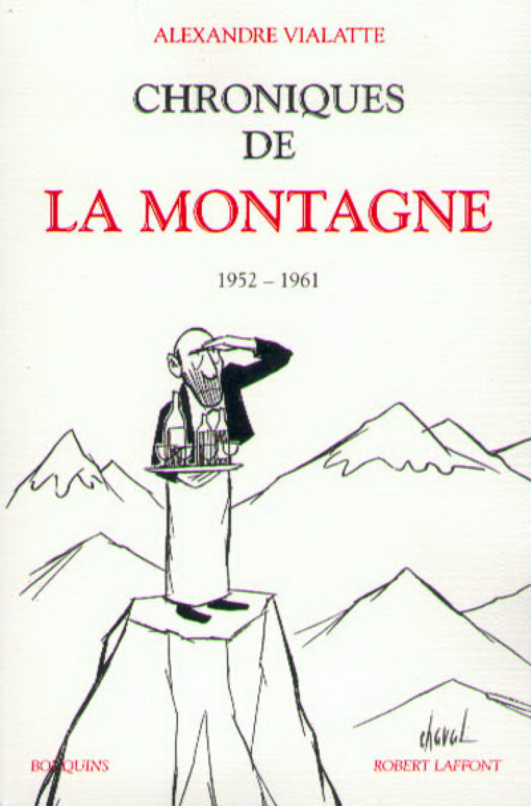 Chroniques de la Montagne - tome 1 - Alexandre Vialatte - BOUQUINS