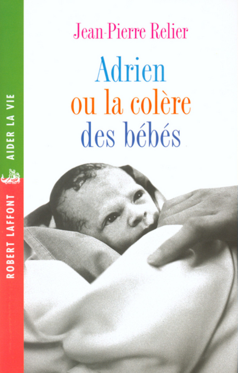 Adrien ou La colère des bébés - Jean-Pierre Relier - ROBERT LAFFONT