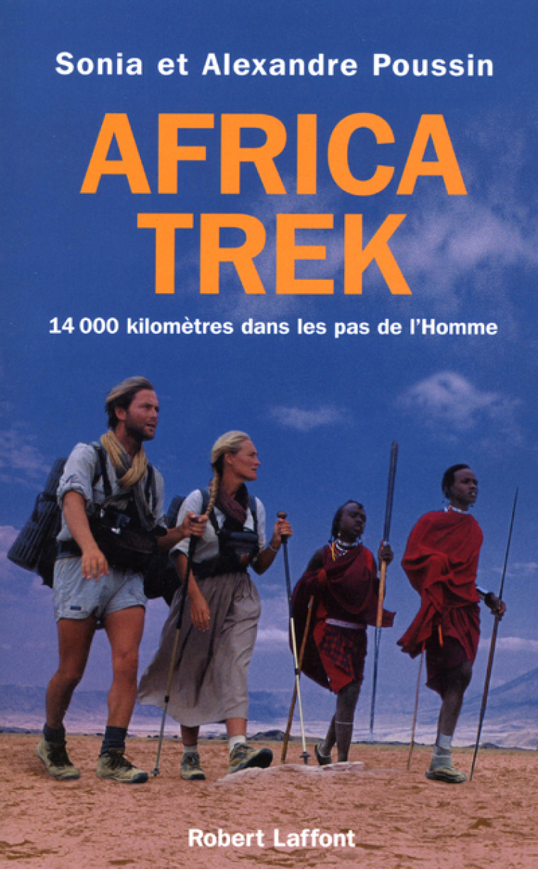 Africa trek 14 000 kilomètres dans les pas de l'Homme - Alexandre Poussin - ROBERT LAFFONT