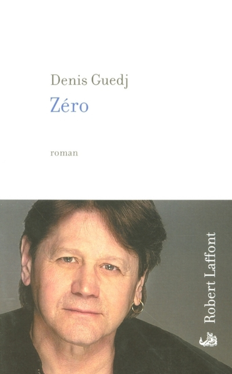 Zéro - Denis Guedj - ROBERT LAFFONT