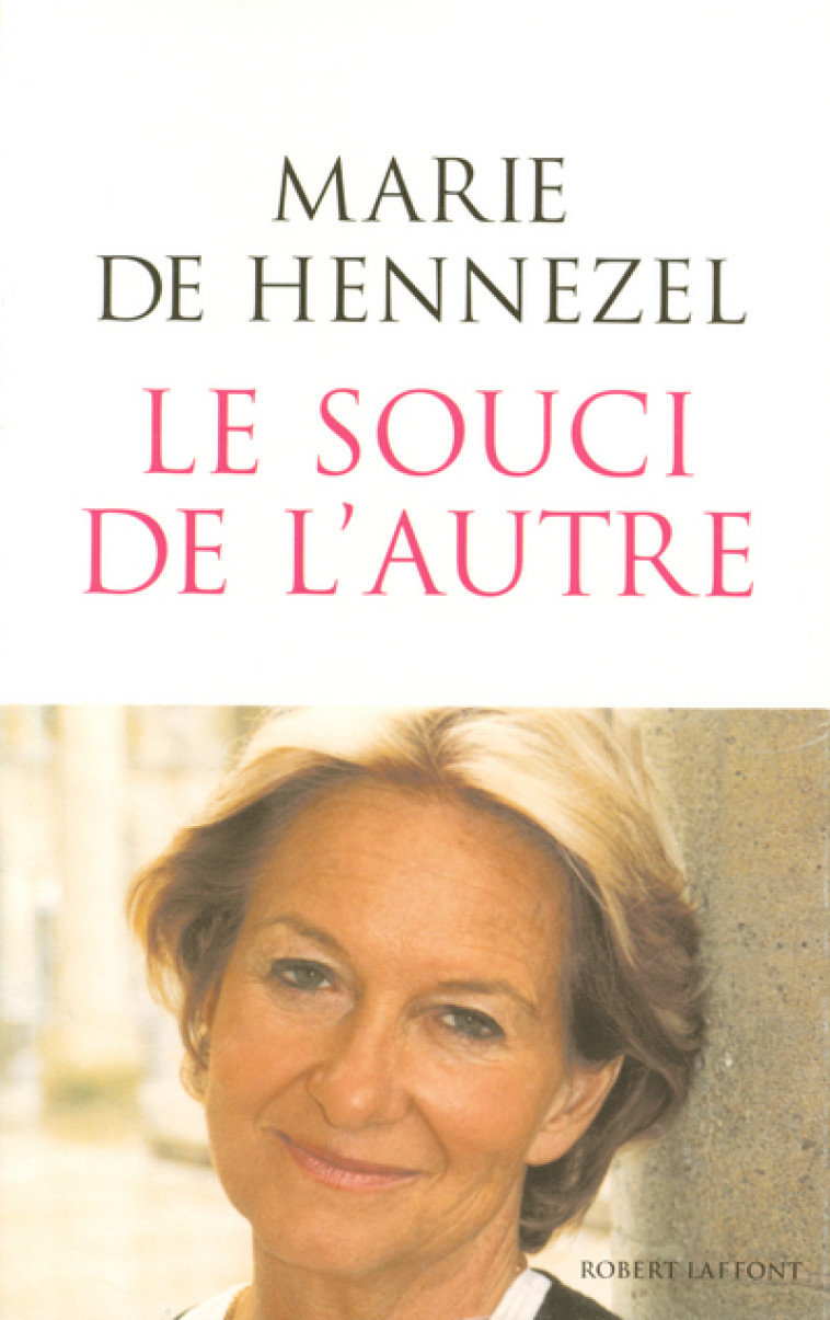 Le souci de l'autre - Marie de Hennezel - ROBERT LAFFONT