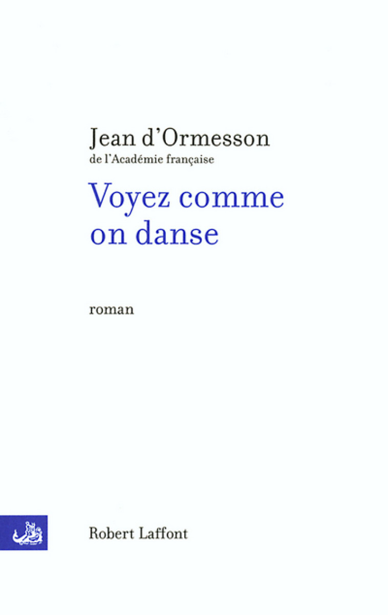 Voyez comme on danse - Jean d' Ormesson - ROBERT LAFFONT