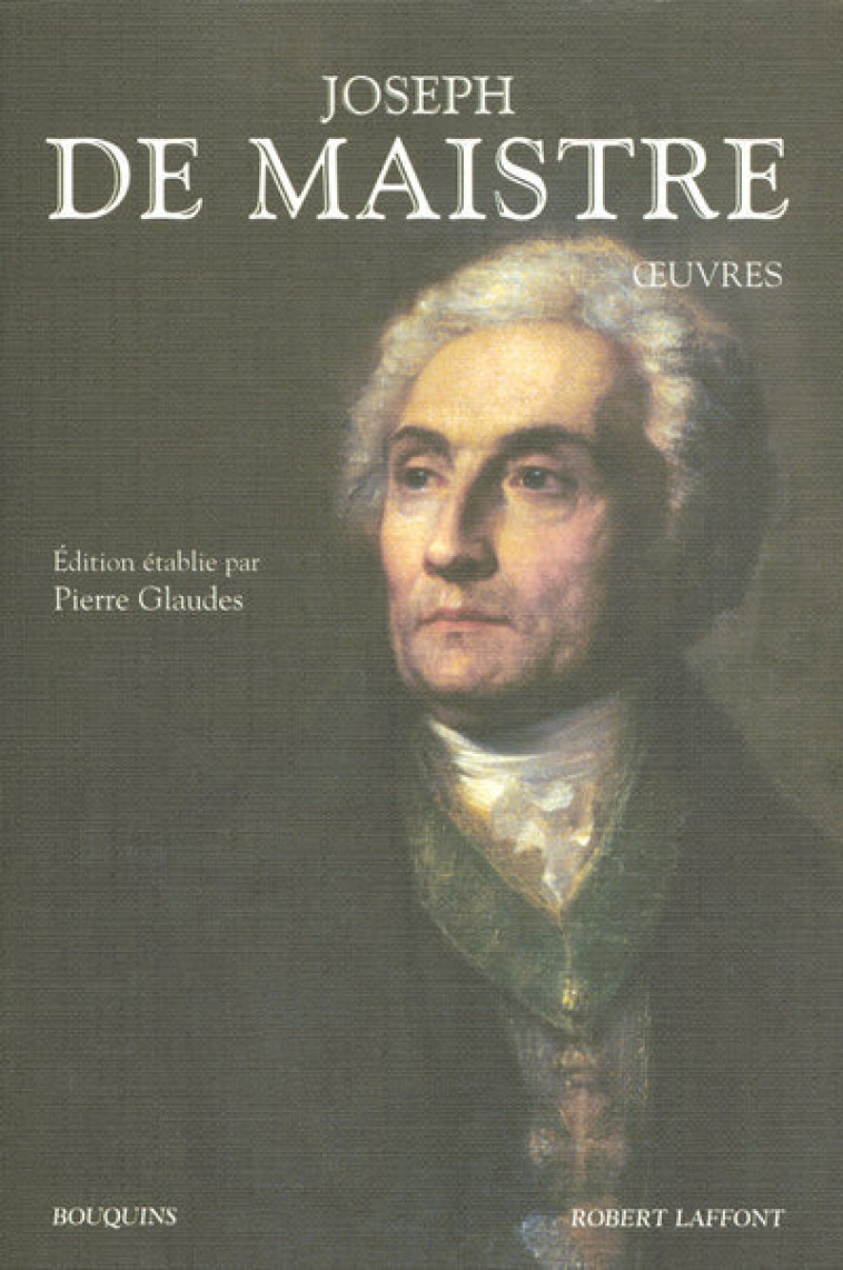 Joseph de Maistre - Oeuvres - Joseph de Maistre - BOUQUINS