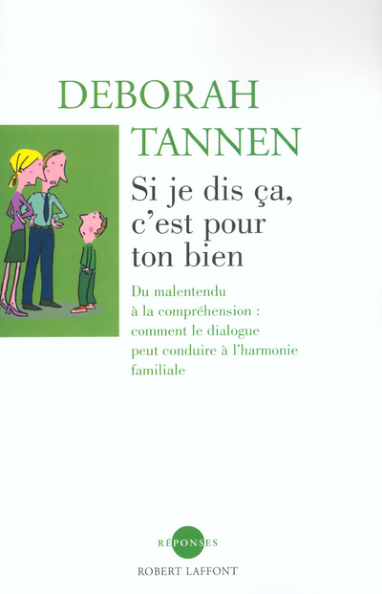 Si je dis ça, c'est pour ton bien - Deborah Tannen - ROBERT LAFFONT