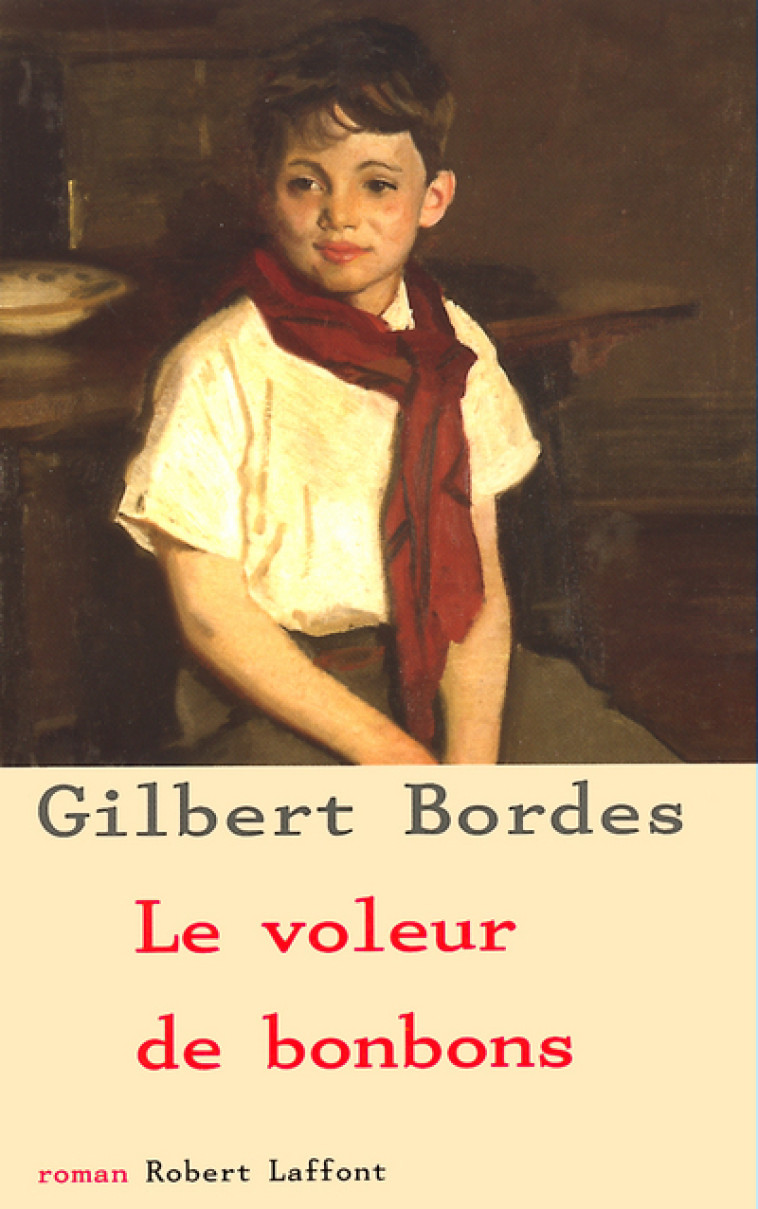 Le voleur de bonbons - Gilbert Bordes - ROBERT LAFFONT