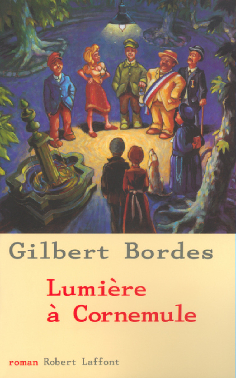 Lumière à Cornemule - Gilbert Bordes - ROBERT LAFFONT