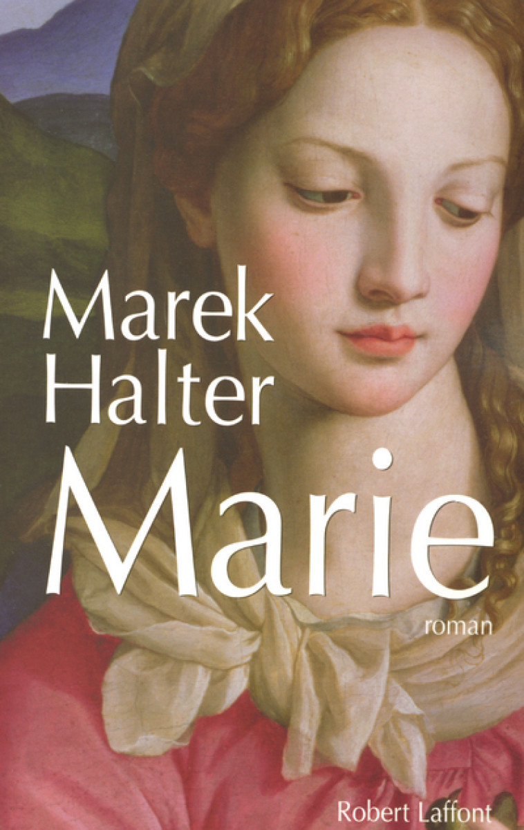 Marie - Marek Halter - ROBERT LAFFONT