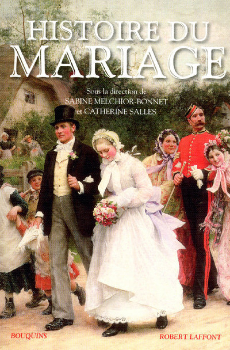 Histoire du mariage - Sabine Melchior-Bonnet - BOUQUINS