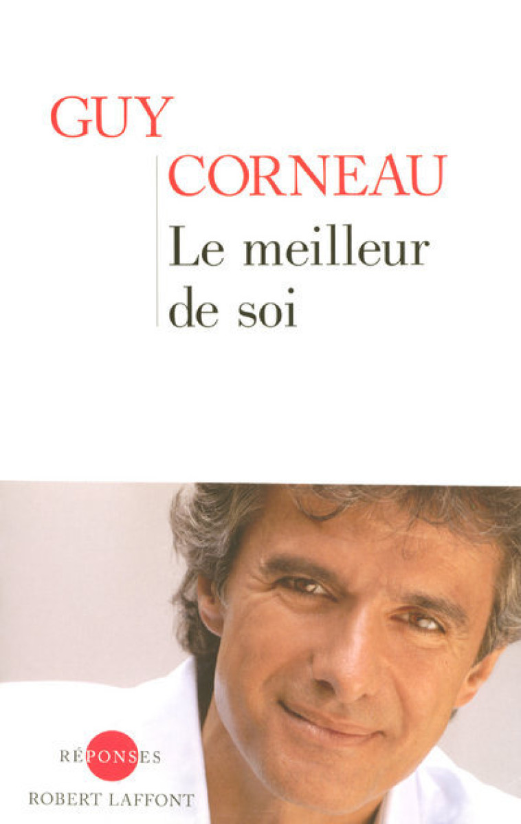 Le meilleur de soi - Guy Corneau - ROBERT LAFFONT