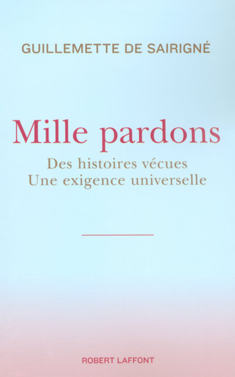 Mille pardons - Guillemette de Sairigne - ROBERT LAFFONT