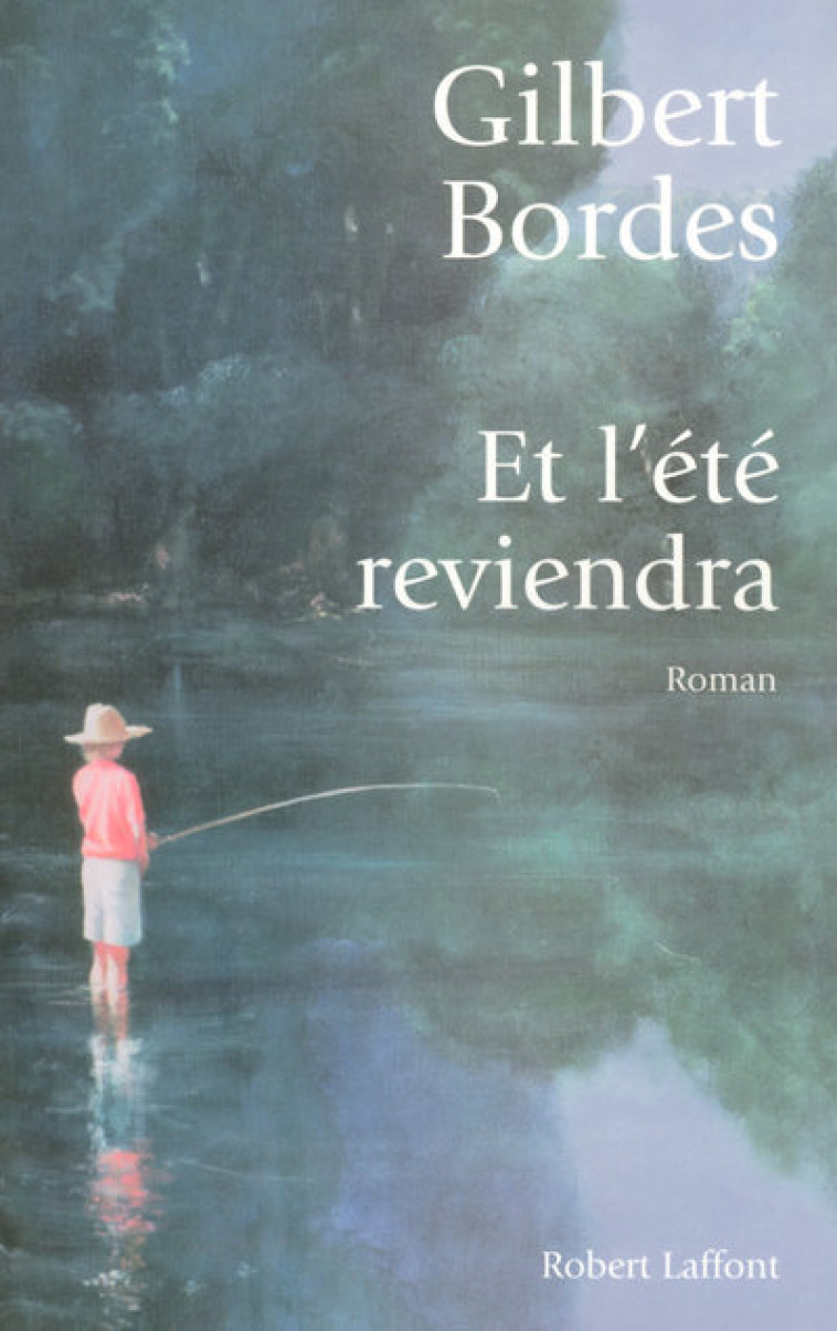 Et l'été reviendra - Gilbert Bordes - ROBERT LAFFONT