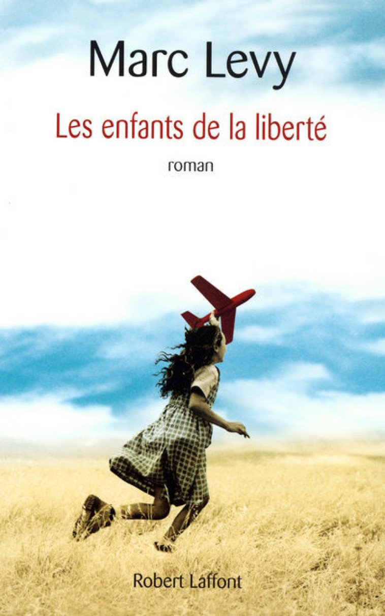 Les enfants de la liberté - Marc Levy - ROBERT LAFFONT