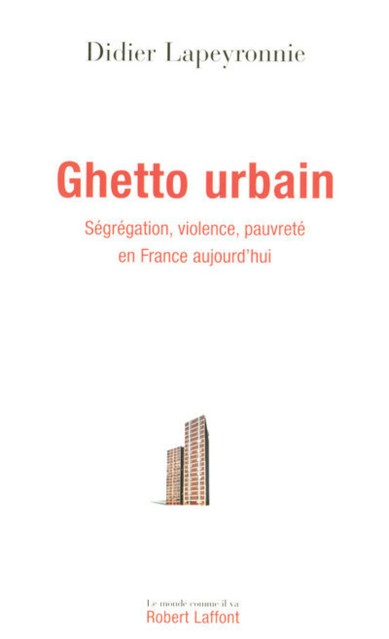 Ghetto urbain - Didier Lapeyronnie - ROBERT LAFFONT