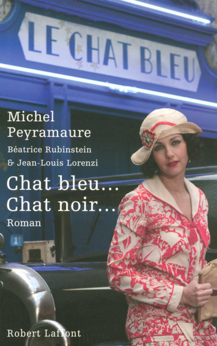 Chat bleu... Chat noir... - Michel Peyramaure - ROBERT LAFFONT