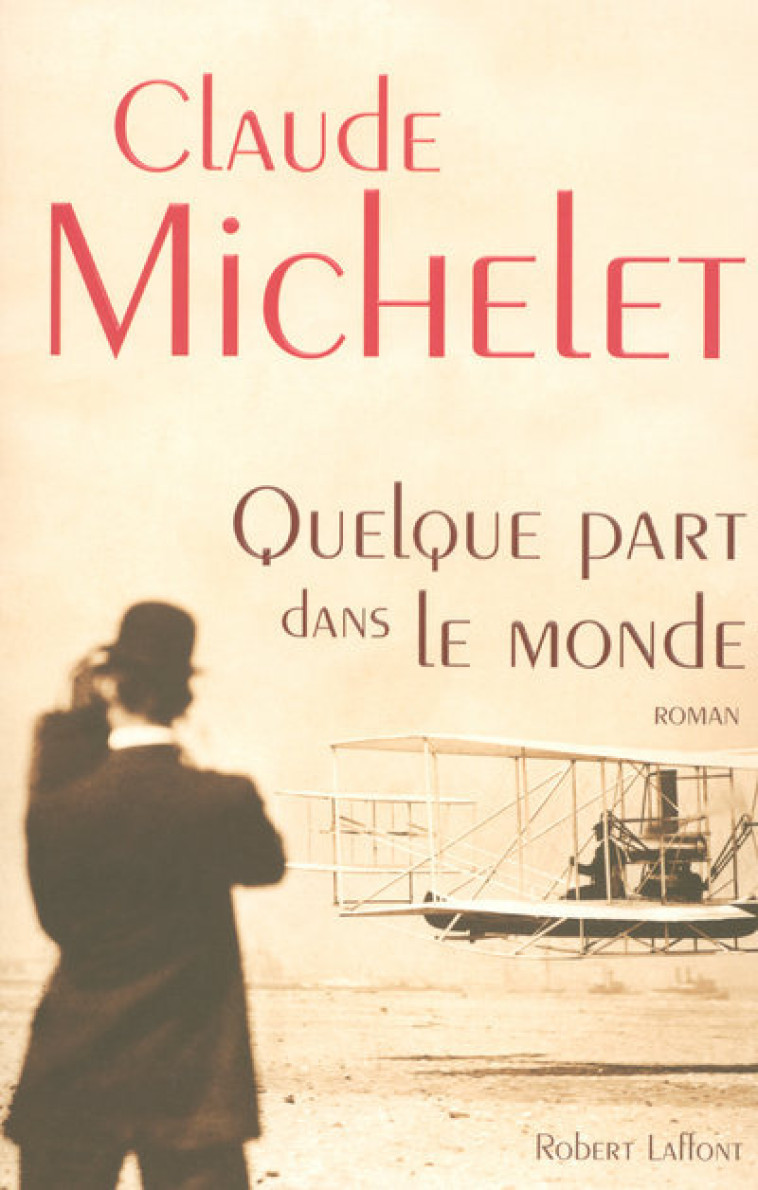 Quelque part dans le monde - Claude Michelet - ROBERT LAFFONT