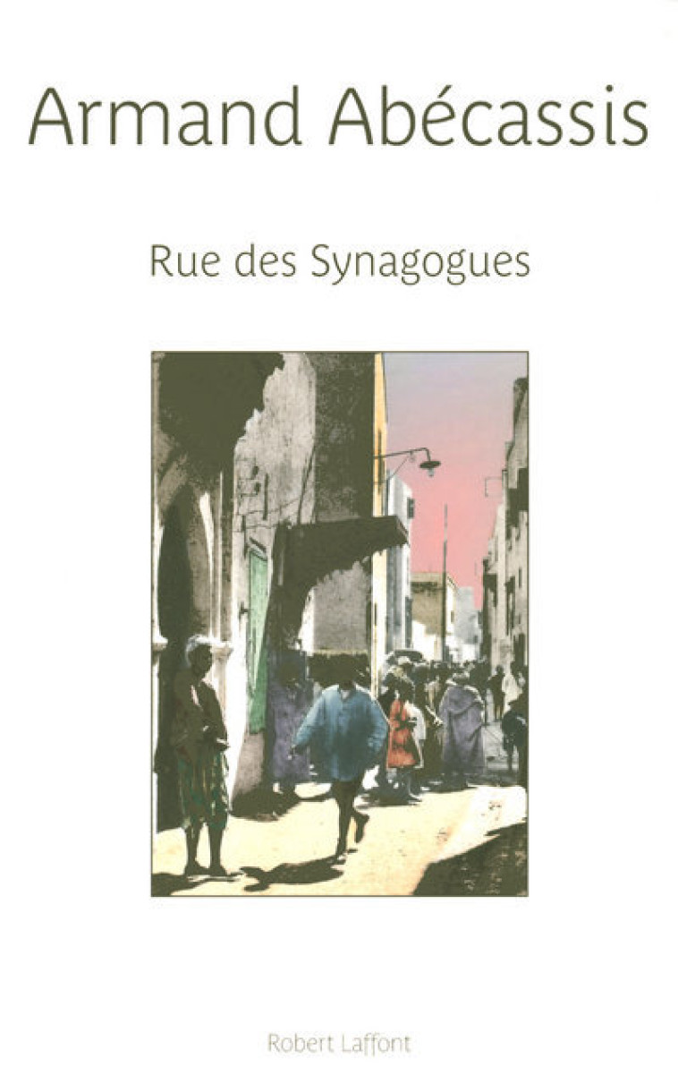 Rue des synagogues - Armand Abécassis - ROBERT LAFFONT