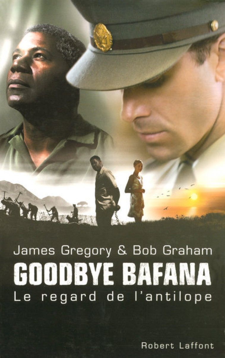 Goodbye Bafana le regard de l'antilope - James Gregory - ROBERT LAFFONT