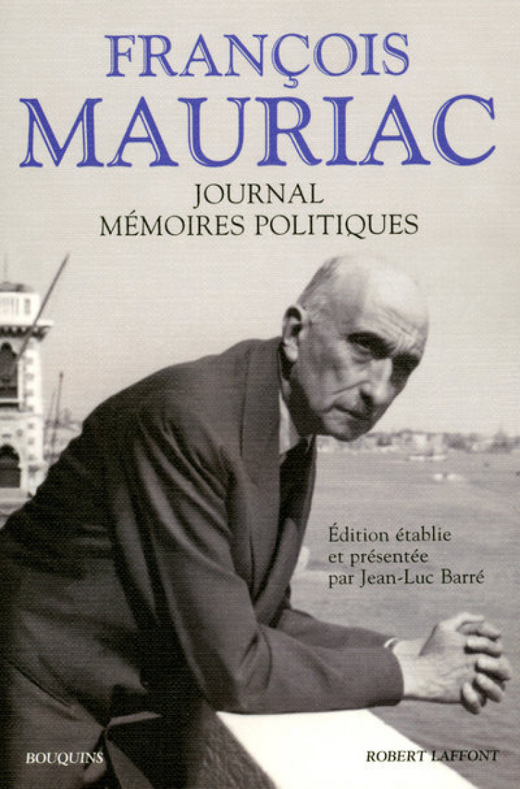 Journal - Mémoires politiques - François Mauriac - BOUQUINS