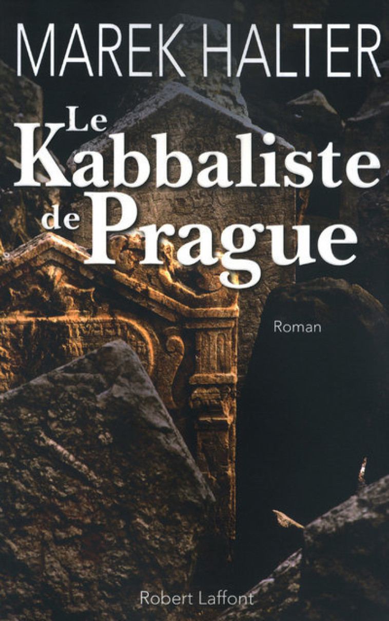 Le kabbaliste de Prague - Marek Halter - ROBERT LAFFONT