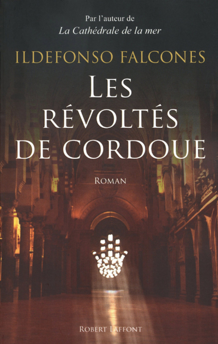 Les Révoltés de Cordoue - Ildefonso Falcones - ROBERT LAFFONT