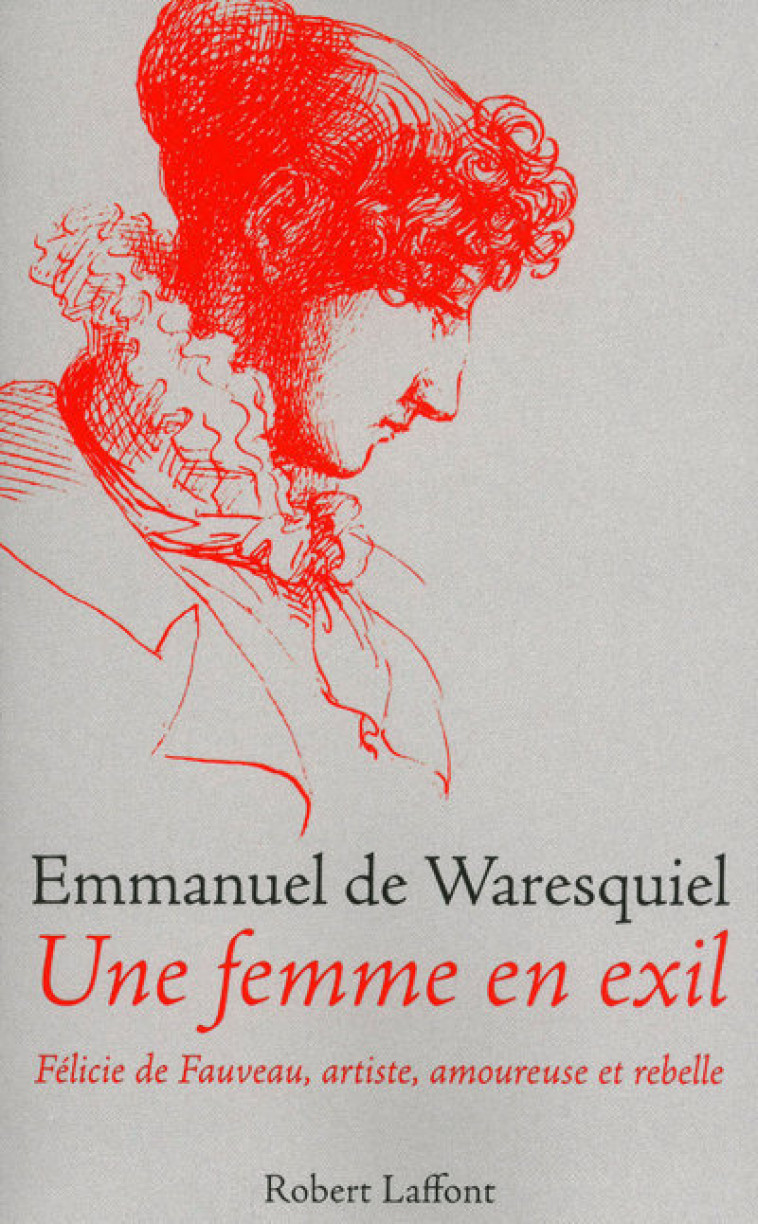 Une femme en exil - Emmanuel de Waresquiel - ROBERT LAFFONT