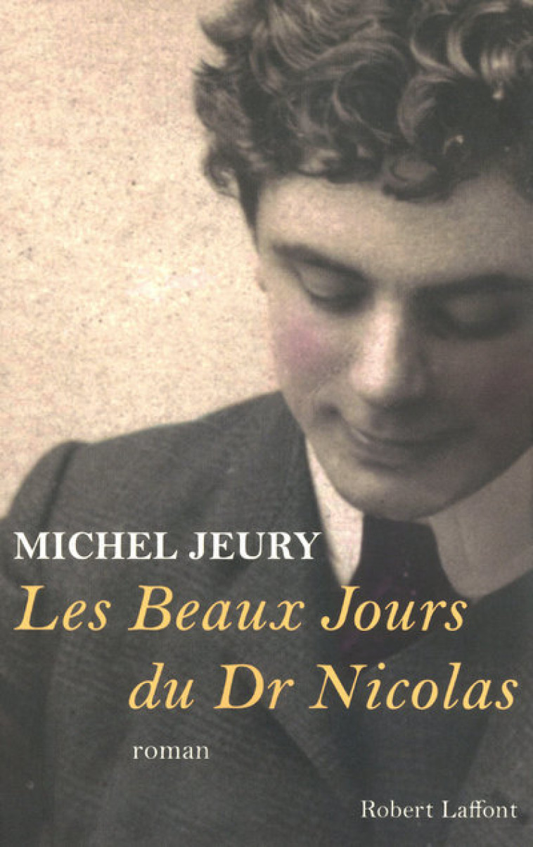 Les beaux jours du Dr Nicolas - Michel Jeury - ROBERT LAFFONT