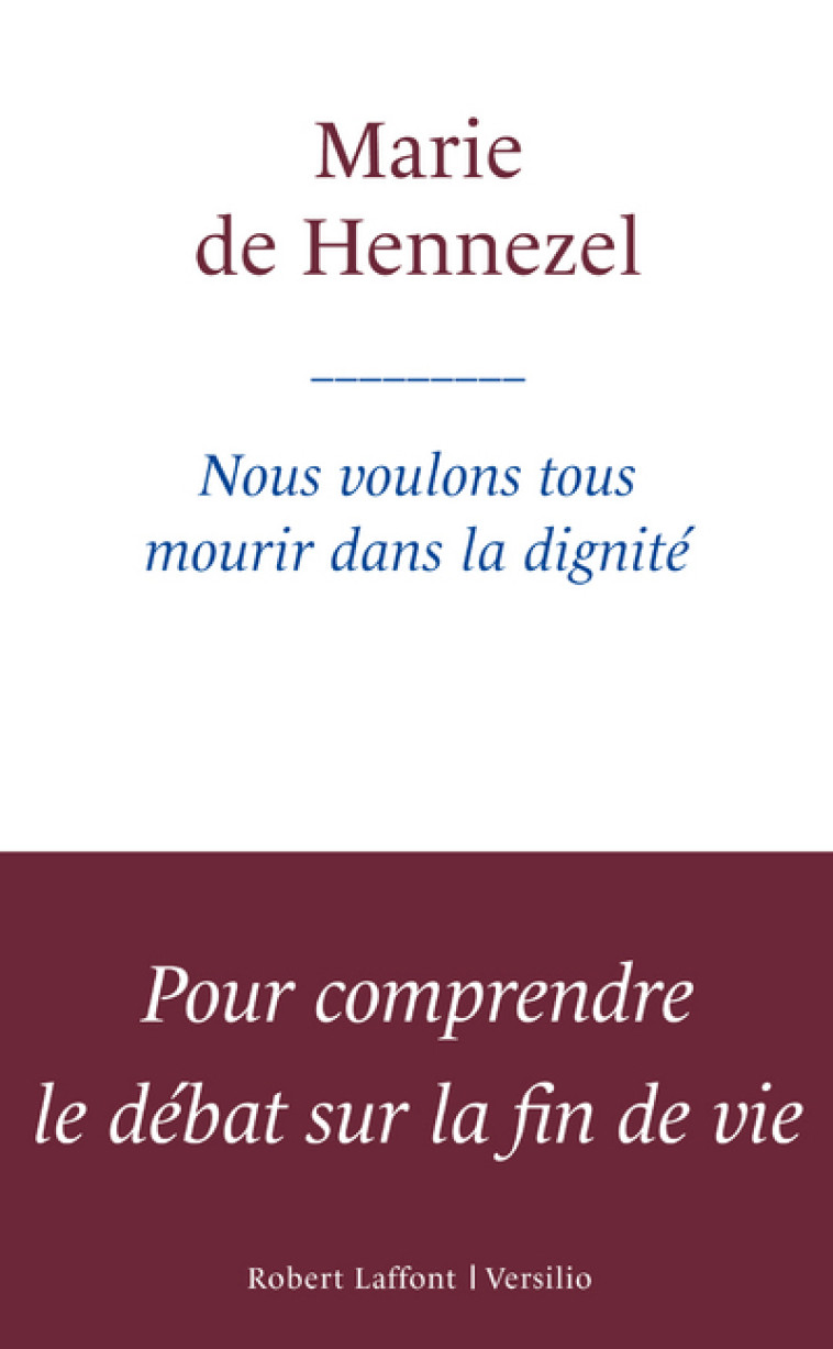 Nous voulons tous mourir dans la dignité - Marie de Hennezel - ROBERT LAFFONT