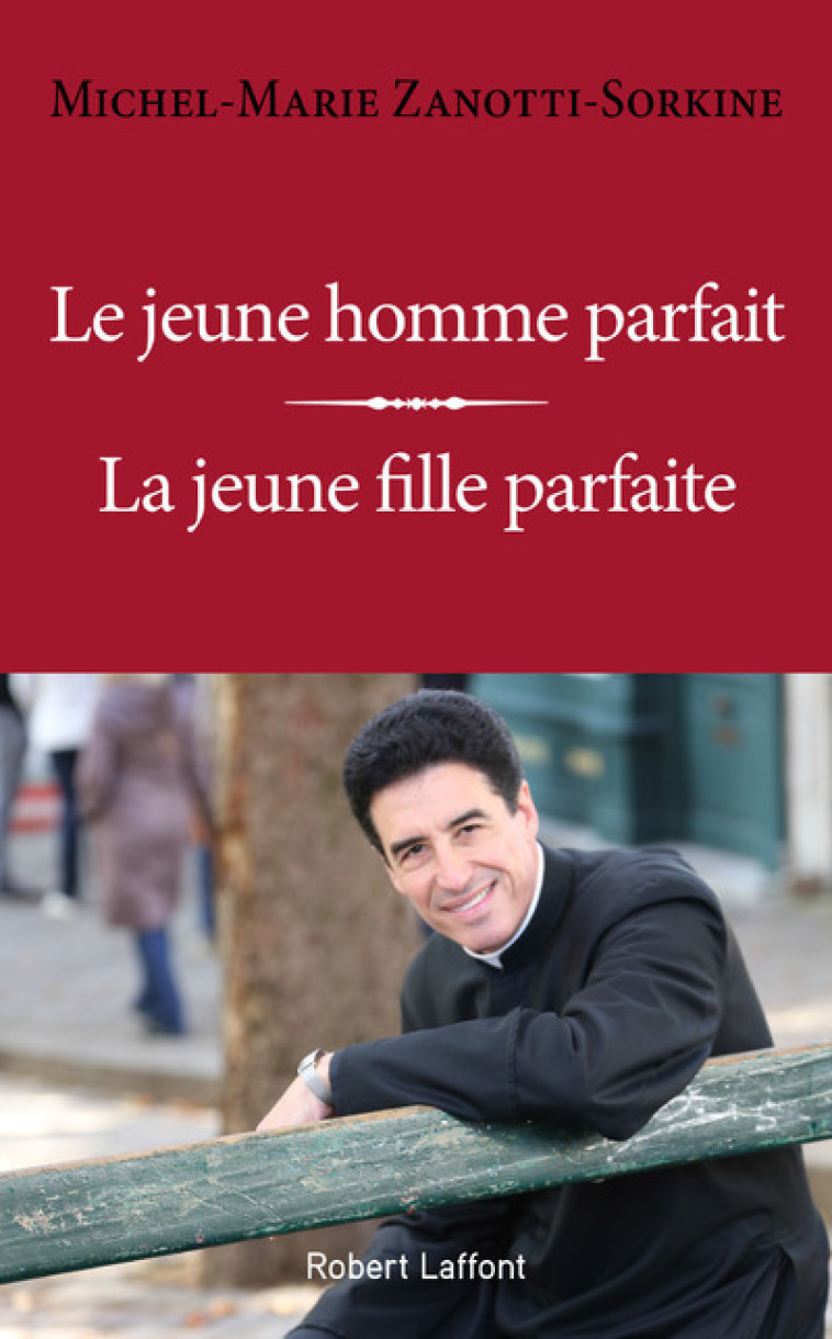 Le Jeune Homme parfait / La Jeune Fille parfaite - Michel-Marie Zanotti-Sorkine - ROBERT LAFFONT