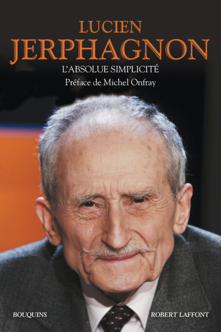 L'absolue simplicité - Lucien Jerphagnon - BOUQUINS