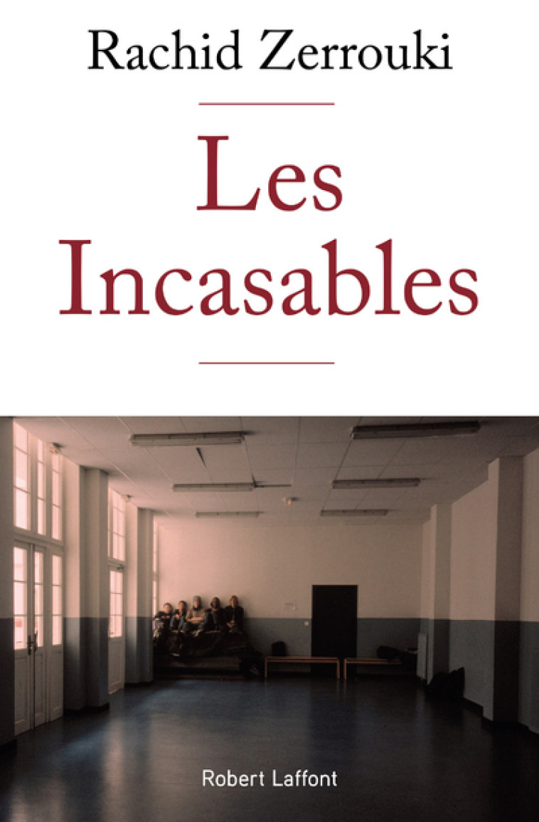 Les Incasables - Rachid Zerrouki - ROBERT LAFFONT