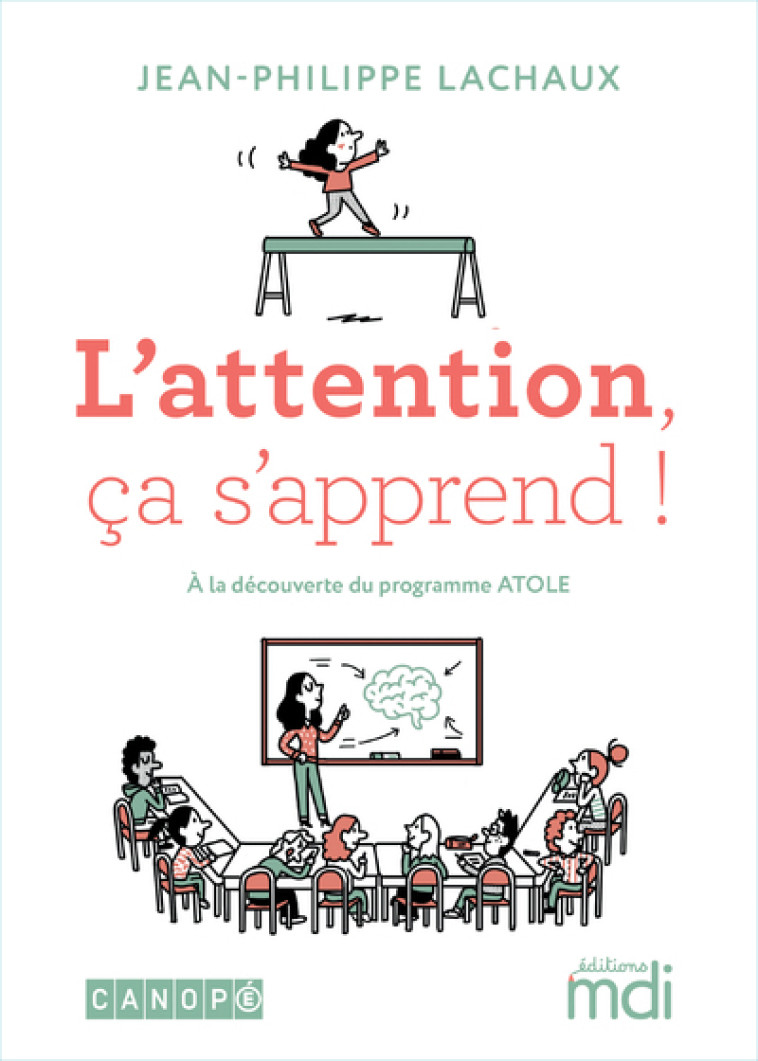 MDI - Atole - L'attention ça s'apprend - 2020 - Jean-Philippe Lachaux - MDI